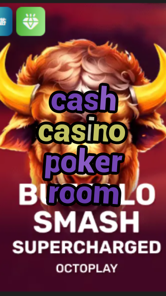 cash casino poker room-w4cy2mdjlx2bf.com